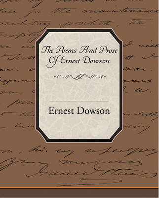 Book cover for The Poems and Prose of Ernest Dowson (eBook)