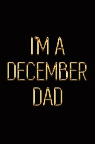 Cover of I'm a December Dad