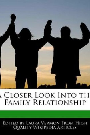 Cover of A Closer Look Into the Family Relationship