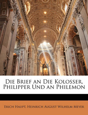 Book cover for Die Brief an Die Kolosser, Philipper Und an Philemon