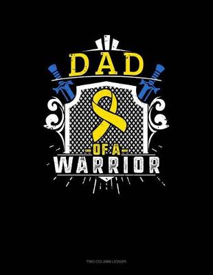 Cover of Dad of a Warrior