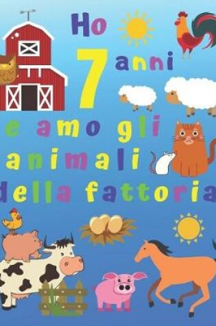 Cover of Ho 7 anni e amo gli animali della fattoria