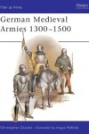 Book cover for German Medieval Armies 1300-1500