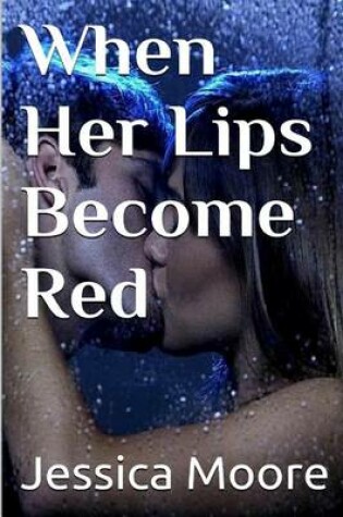 Cover of When Her Lips Become Red