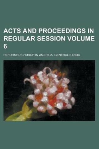 Cover of Acts and Proceedings in Regular Session Volume 6