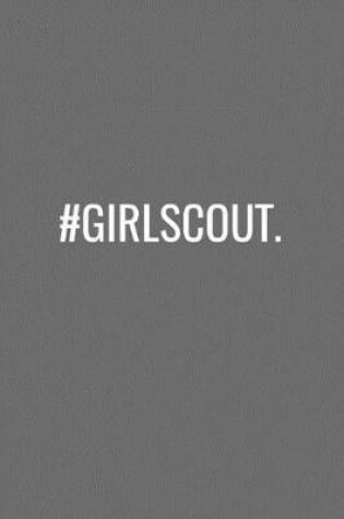 Cover of #GirlScout.