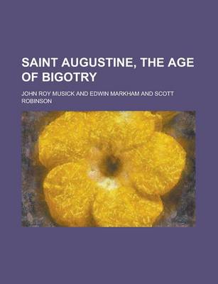 Book cover for Saint Augustine, the Age of Bigotry