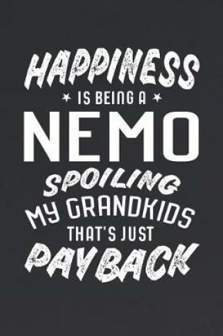 Cover of Happiness Is Being A Nemo Spoiling My Grandkids That's Just Payback