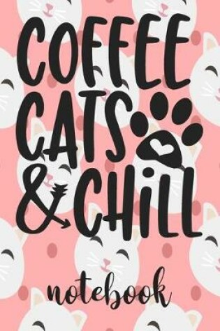 Cover of Coffee Cats and Chill - Notebook