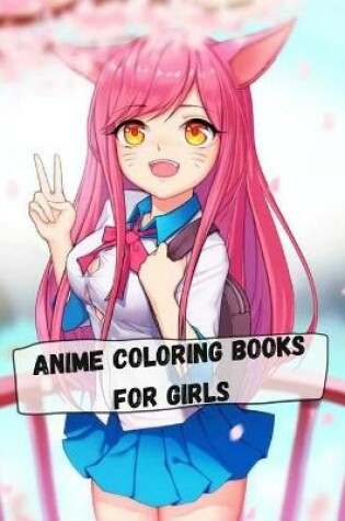 Cover of Anime Coloring Books for Girls