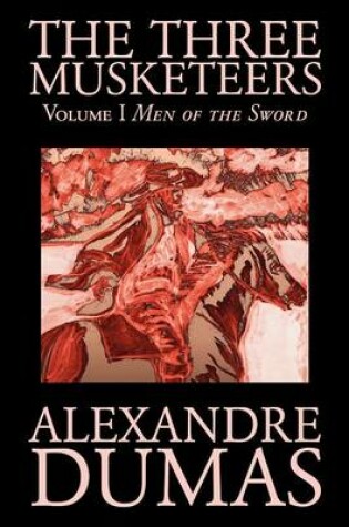 Cover of The Three Musketeers, Vol. I by Alexandre Dumas, Fiction, Classics, Historical, Action & Adventure