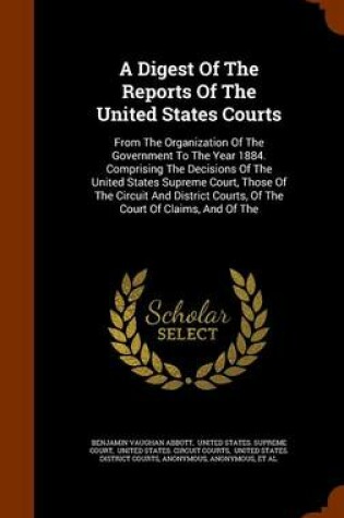 Cover of A Digest of the Reports of the United States Courts