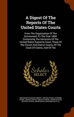 Book cover for A Digest of the Reports of the United States Courts