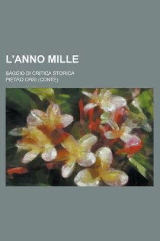 Cover of L'Anno Mille; Saggio Di Critica Storica