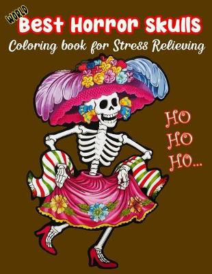 Book cover for WORLD Best Horror Skulls Coloring book for Stress Relieving