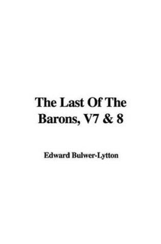 Cover of The Last of the Barons, V7 & 8