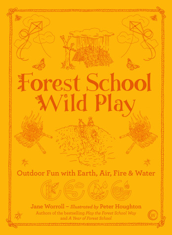 Forest School Wild Play by Jane Worroll