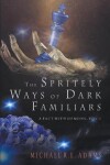 Book cover for The Spritely Ways of Dark Familiars