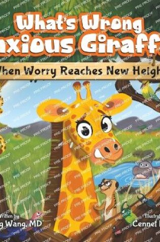 Cover of What's Wrong Anxious Giraffe?