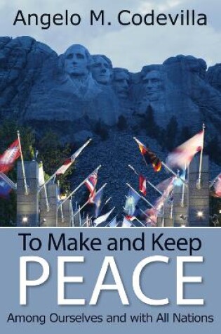 Cover of To Make and Keep Peace Among Ourselves and with All Nations