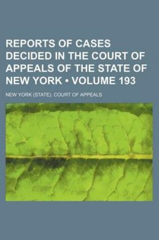 Cover of Reports of Cases Decided in the Court of Appeals of the State of New York (Volume 193)