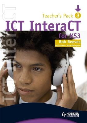 Book cover for ICT InteraCT for Key Stage 3 - Teacher Pack 3