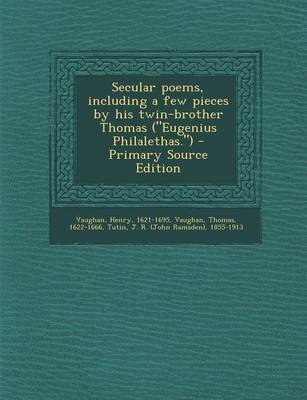 Book cover for Secular Poems, Including a Few Pieces by His Twin-Brother Thomas (Eugenius Philalethas.)