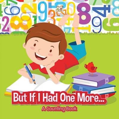 Book cover for But If I Had One More... a Counting Book