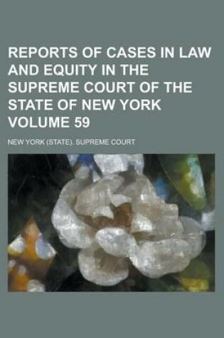 Cover of Reports of Cases in Law and Equity in the Supreme Court of the State of New York Volume 59