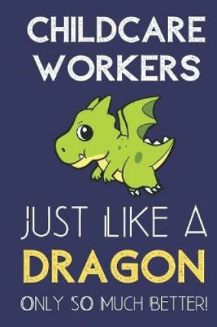 Cover of Childcare Workers Just Like a Dragon Only So Much Better