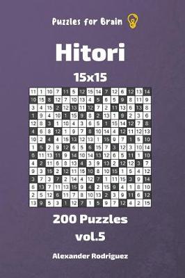 Cover of Puzzles for Brain - Hitori 200 Puzzles 15x15 vol. 5