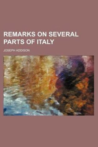 Cover of Remarks on Several Parts of Italy