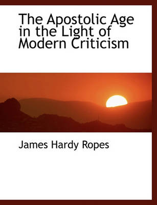 Book cover for The Apostolic Age in the Light of Modern Criticism