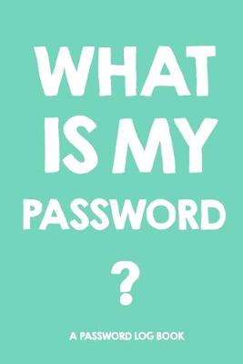 Book cover for What Is My Password