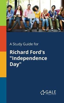 Book cover for A Study Guide for Richard Ford's Independence Day