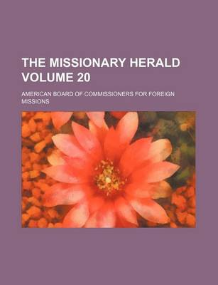 Book cover for The Missionary Herald Volume 20