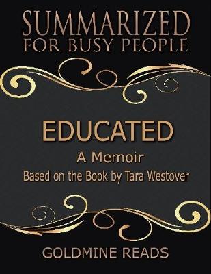 Book cover for Educated - Summarized for Busy People: A Memoir: Based on the Book by Tara Westover