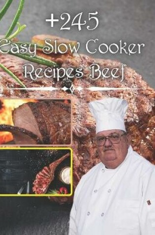 Cover of +245 easy slow cooker recipes beef