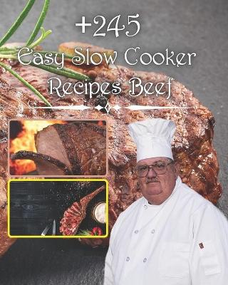 Book cover for +245 easy slow cooker recipes beef