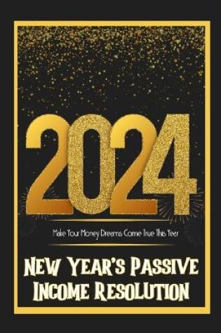 Cover of New Year's Passive Income Resolution 2024