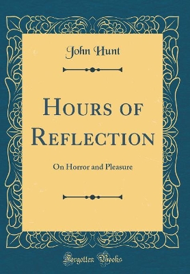 Book cover for Hours of Reflection: On Horror and Pleasure (Classic Reprint)