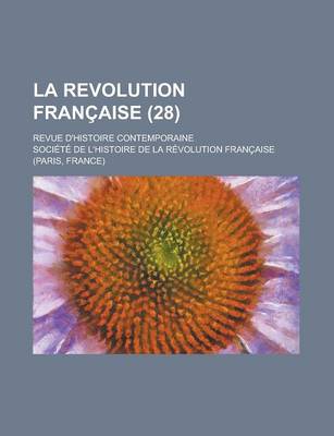 Book cover for La Revolution Francaise (28); Revue D'Histoire Contemporaine