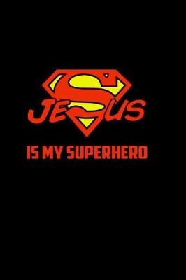 Book cover for Jesus Is My Superhero