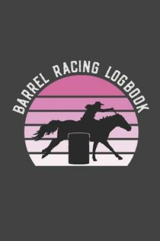 Cover of Barrel Racing Logbook