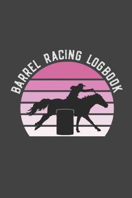 Book cover for Barrel Racing Logbook