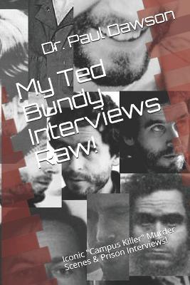 Book cover for My Ted Bundy Interviews Raw!