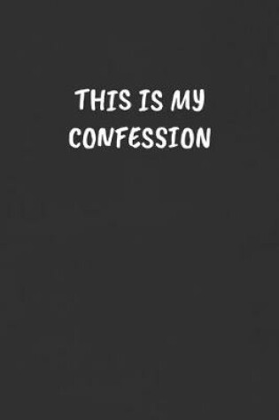 Cover of This Is My Confession