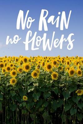 Book cover for No Rain No Flowers Notebook