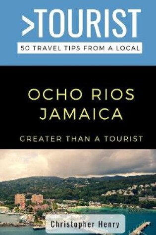 Cover of Greater Than a Tourist-Ocho Rios Jamaica