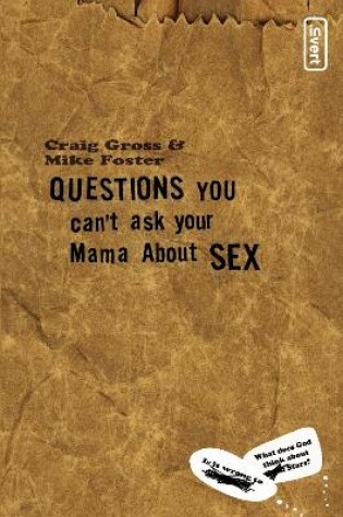 Cover of Questions You Can't Ask Your Mama About Sex